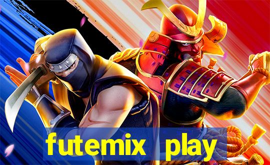 futemix play futebol ao vivo